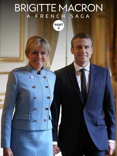 Brigitte Macron, a French Saga (Part 2)