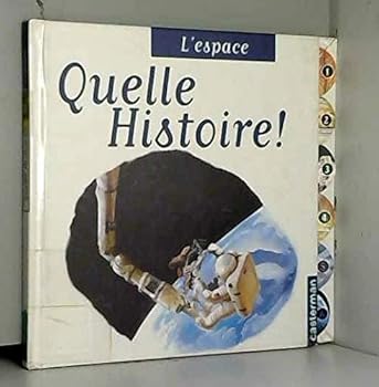 Paperback L'espace: QUELLE HISTOIRE (DIVERS DOCUMENTAIRES) [French] Book