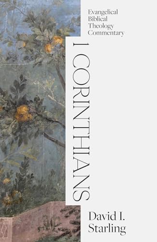 1 Corinthians (Evangelical Biblical Theology Commentary)