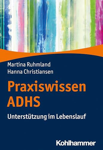 Praxiswissen ADHS: Unterstützung im Lebenslauf