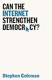 Can The Internet Strengthen Democracy?