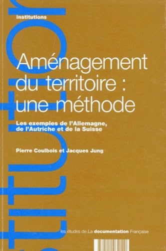 livre Amenagement Du Territoire : Une Methode. Les Exemples De L'Allemagne, De L'Autriche Et De La Suisse