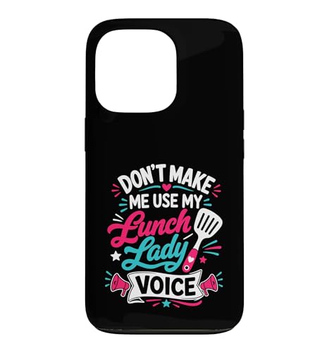 Dont Make Me Use My Lunch Lady Voice �X�}�z�P�[�X iPhone 13 Pro �p