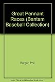 GREAT PENNANT RACES (Bantam Baseball Collection)