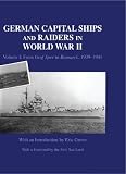 German Capital Ships and Raiders in World War II: Volume I: From Graf Spee to Bismarck, 1939-1941 (N