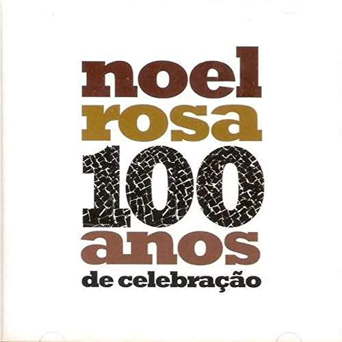 Martinho da Vila/Chico Buarque/Joao Nogueira . . . . - Noel Rosa - 100 Anos de Celebracao
