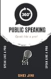  360 Degree public speaking: Speak like a Pro!