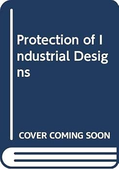 Hardcover The protection of industrial designs: A practical guide for businessmen and industrialists Book