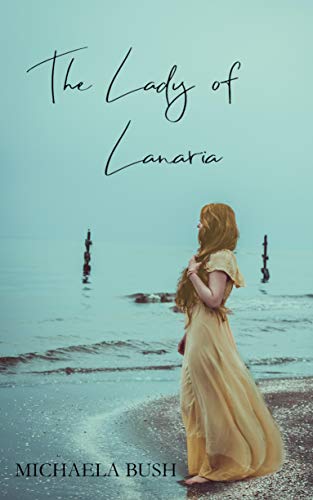The Lady of Lanaria - Kindle edition by Bush, Michaela. Religion &  Spirituality Kindle eBooks @ Amazon.com.