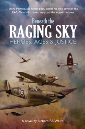 Beneath the Raging Sky: Heroes, Aces and Justice (The Jonny Munroe Series)