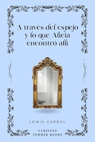 A través del espejo y lo que Alicia encontró allí