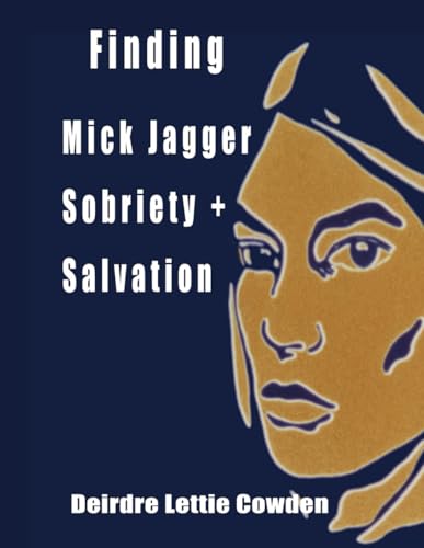 Finding Mick Jagger Sobriety+ Salvation