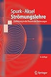 Str&Atilde;&para;mungslehre: Einf&Atilde;&frac14;hrung in die Theorie der Str&Atilde;&para;mungen (Springer-Lehrbuch) (German Edition)