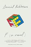 F: A Novel - Daniel Kehlmann Übersetzer: Carol Brown Janeway 