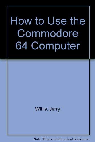 How to Use the Commodore 64 Computer