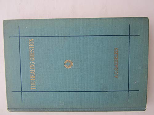 The healing question;: An examination of the cl... B00087GTLY Book Cover