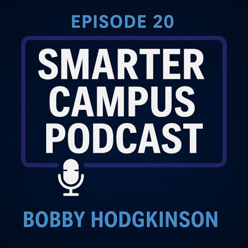 『Engineering Understanding: Bobby Hodgkinson on AI, Aerospace & Rethinking Learning Smarter Campus Podcast Ep 20』のカバーアート