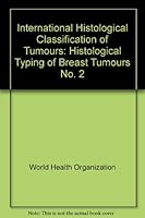 Histological Typing of Breast Tumours (International histological classification of tumours) (No. 2) 9241761024 Book Cover