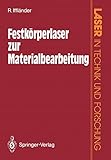 Festkörperlaser zur Materialbearbeitung (Laser in Technik und Forschung)