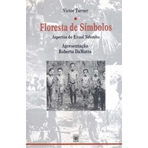 Floresta de Símbolos. Aspectos do Ritual Ndembu
