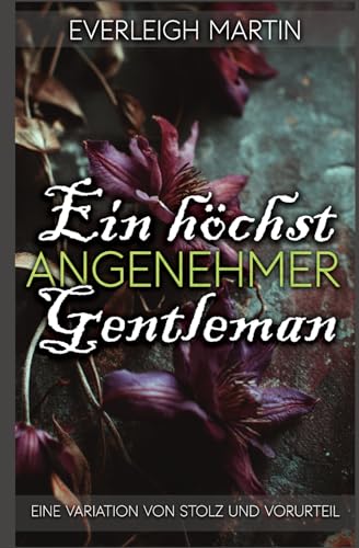 Ein höchst angenehmer Gentleman: Eine Variation von Stolz und Vorurteil