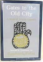 Gates to the Old City: A Book of Jewish Legends 0380760916 Book Cover