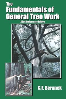 Paperback The Fundamentals of General Tree Work: 25th Anniversary Edition Book