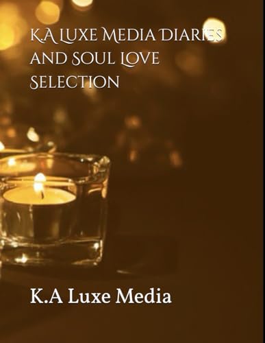 K.A Luxe Media Diaries and Soul Love Selection
