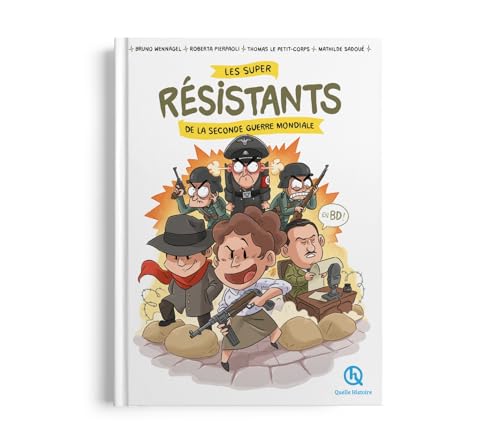 Les super résistants de la Seconde Guerre mondiale en BD: Les méchants n'ont qu'à bien se tenir !
