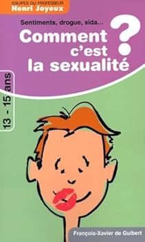 Paperback Comment c'est la sexualité ?: Réponses à 65 questions des 13-15 ans [French] Book
