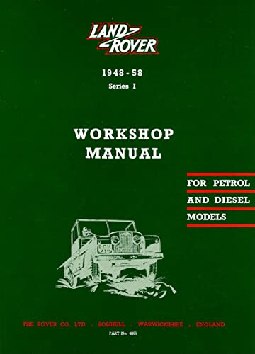 Land Rover 1948-58 Series 1 Workshop Manual: Part No. 4291 (PART No. 4291 2nd Edition)