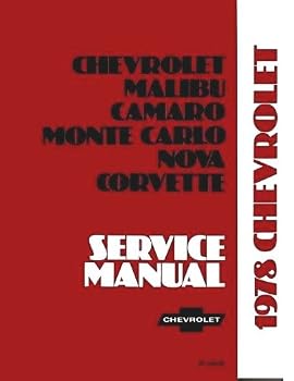 1978 CHEVROLET FACTORY REPAIR SHOP & SERVICE MANUAL - INCLUDES: Impala, Caprice, Malibu, Chevelle, El Camino, Camaro, Chevy Nova, Monte Carlo, station wagon, and Corvette. CHEVY 78