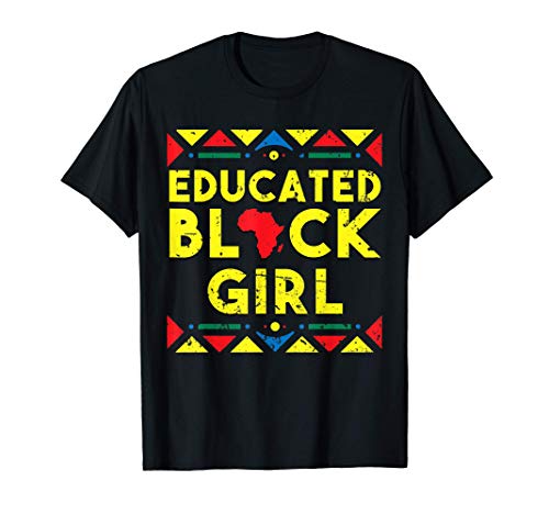 Black History Shirt Educated Black Girl African Colors Gift Camiseta