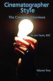 Cinematographer Style- The Complete Interviews, Vol. II