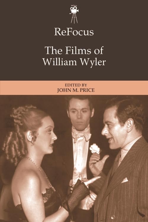 William Wyler films livre ReFocus English Edition un ouvrage académique de référence