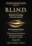 B.L.I.N.D.: Business Learning in the New Decade (The BDM Leadership Series Book 1) (English Edition)