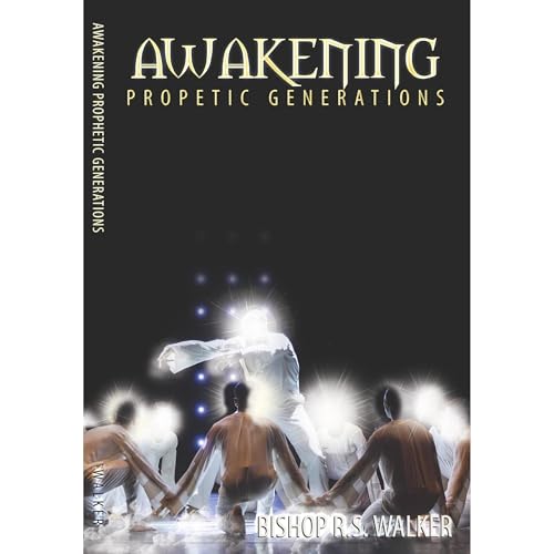 Awakening Prophetic Generations Audiobook By Rodney Walker, Bishop R. S. Walker cover art