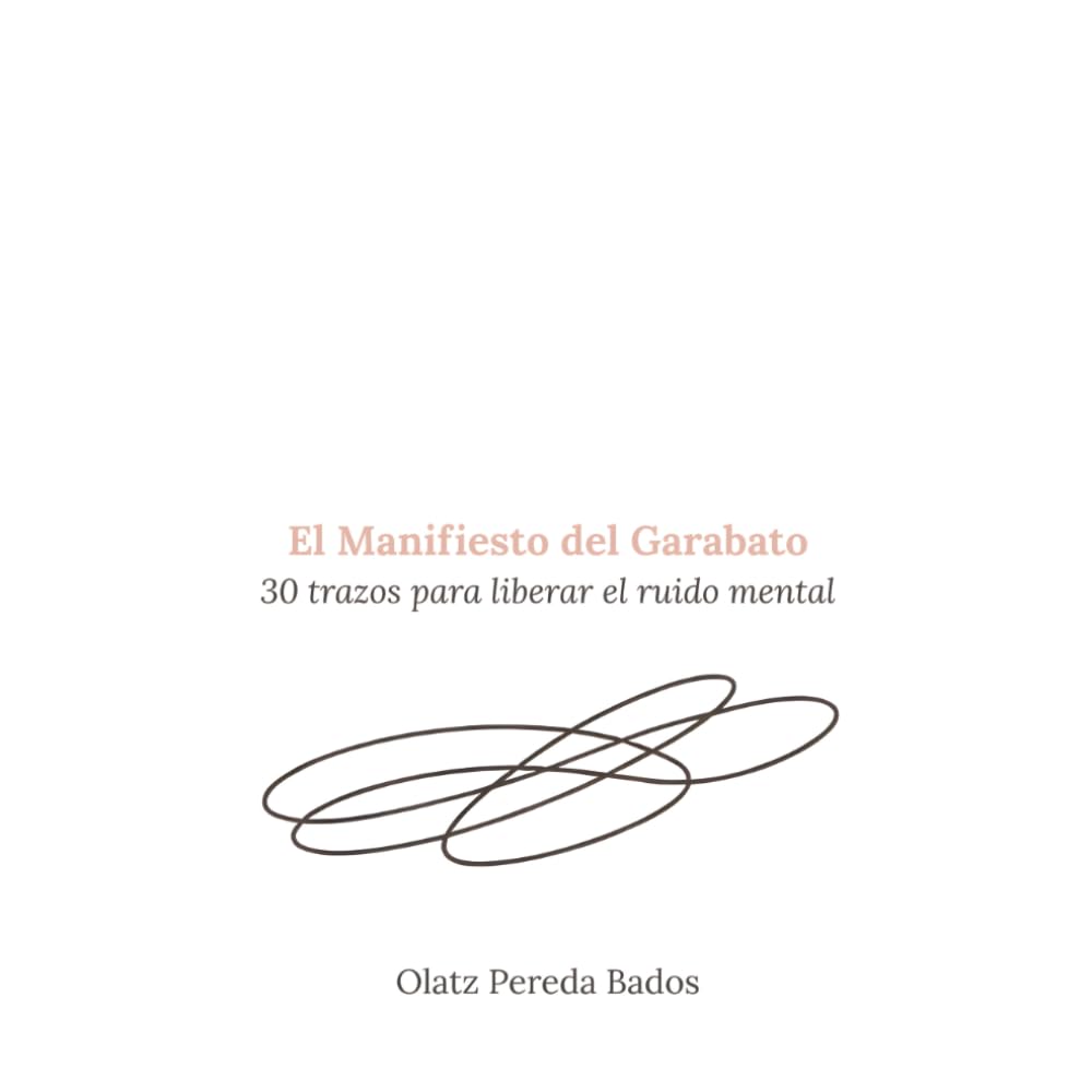 El Manifiesto del Garabato: 30 trazos para liberar el ruido mental