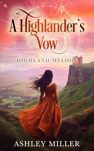 A Highlander's Vow: A Scottish Time Travel Romance Series (Highland Melody)