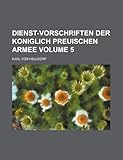 dienstvorschrift wasserwacht bayern  Dienst-Vorschriften Der Koniglich Preuischen Armee Volume 5