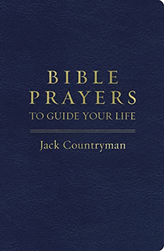 Bible Prayers to Guide Your Life: Drawing Closer to God Through P...