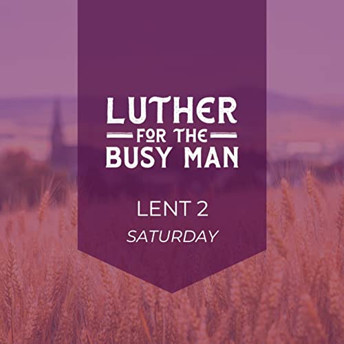 Lent - Week 2 - Saturday