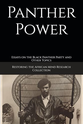 Panther Power: Essays On The Black Panther Party And Other Topics (Black Resistance And Revolution Collection)
