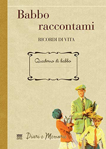 Babbo Raccontami. Ricordi Di Vita [Lingua Inglese]