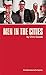 Men in the Cities by Chris Goode (2014-08-30)