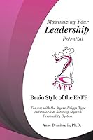 Maximizing Your Leadership Potential: Brain Style of the ENFP : For Use with the Myers-Briggs Type Indicator? and Striving Styles? Personality System 1717838758 Book Cover