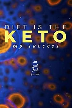 Paperback Diet Is The Keto My Success: Dot Grid Food Journal ~ 150 pages, 6" x 9" Book