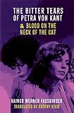 The Bitter Tears of Petra Von Kant & Blood on the Neck of the Cat