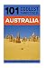 Australia: Australia Travel Guide: 101 Coolest Things to Do in Australia (Sydney, Melbourne, Brisbane, Perth, Adelaide, Canberra, Backpacking Australia, Budget Travel Australia)