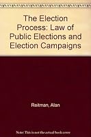 The Election Process: Law of Public Elections and Election Campaigns 0379111365 Book Cover